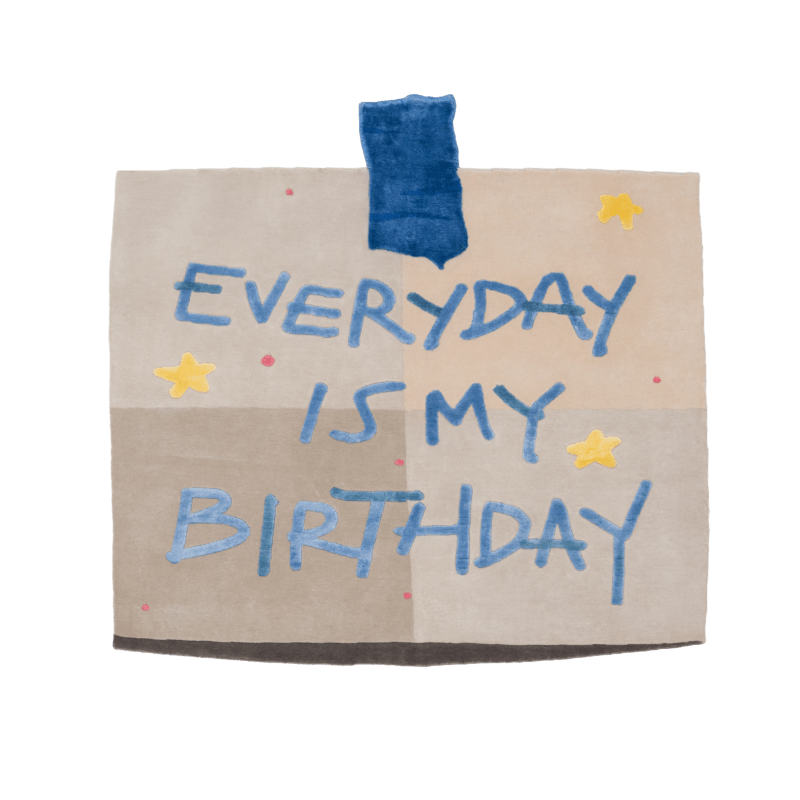 Every day is my birthday