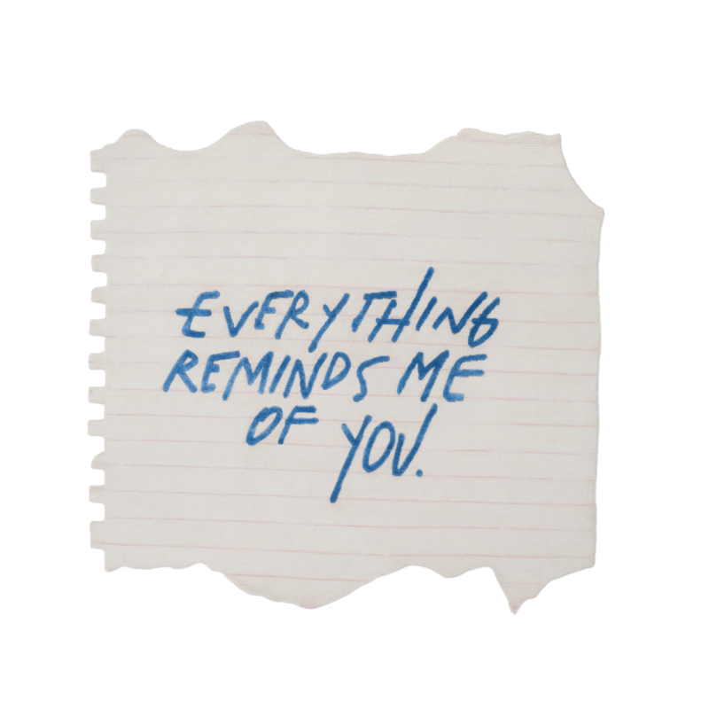 Everything reminds me of you